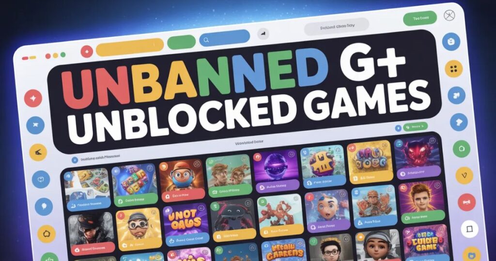 Unbanned G+ Unblocked Games